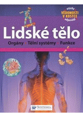 kniha Lidské tělo orgány, tělní systémy, funkce, Svojtka & Co. 2011