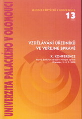 kniha Rozvoj lidských zdrojů ve veřejné správě sborník příspěvků z konference : X. konference Olomouc 3-5. září 2008, Univerzita Palackého v Olomouci 2008