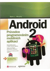 kniha Android 2 průvodce programováním mobilních aplikací, CPress 2011