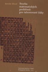 kniha Tvorba matematických problémů pro talentované žáky, Univerzita Karlova, Pedagogická fakulta 2010