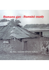 kniha Romano gav = Romské osady, Sdružení dětí a mládeže Romů ČR 2012