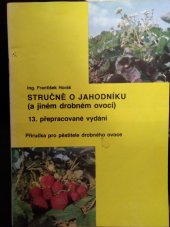 kniha Stručně o jahodníku a jiném drobném ovoci, Středisko jahod JZD Zelené háje - Tatobity 1990