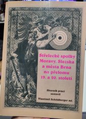 kniha Střelecké spolky Moravy, Slezska a města Brna na přelomu 19. a 20. století, Brněnský městský střelecký sbor 2004