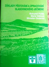 kniha Základy pěstování a zpracování sladovnického ječmene, Institut výchovy a vzdělávání Ministerstva zemědělství ČR 1998