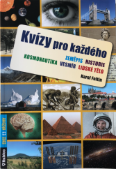 kniha Kvízy pro každého Zeměpis, historie, kosmonautika, vesmír, lidské tělo, Rubico 2013