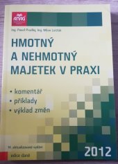 kniha Hmotný a nehmotný majetek v praxi 2012 komentář, příklady, výklad změn, Anag 2012