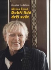 kniha Milena Černá Dobří lidé drží svět Dobří lidé drží svět, Galén 2021