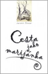 kniha Cesta jako marijánka [(črty, deníky, reportáže)], Repronis 2008