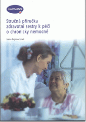 kniha Stručná příručka zdravotní sestry k péči o chronicky nemocné, Hartmann-Rico a.s. 2003