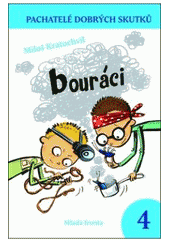 kniha Bouráci pachatelé dobrých skutků 4, Mladá fronta 2011