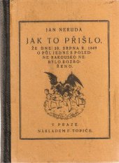 kniha Jak to přišlo, že dne 20. srpna r. 1849 o půl jedné s poledne Rakousko nebylo rozbořeno, F. Topič 1919