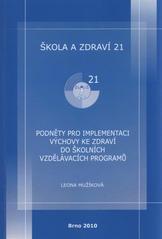 kniha Škola a zdraví pro 21. století, 2010 podněty pro implementaci výchovy ke zdraví do školních vzdělávacích programů, Masarykova univerzita ve spolupráci s MSD 2010