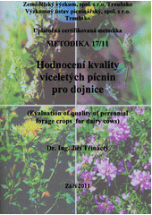 kniha Hodnocení kvality víceletých pícnin pro dojnice = (Evaluation of quality of perennial forage crops for dairy cows) : uplatněná certifikovaná metodika, Zemědělský výzkum 2011