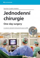 kniha Jednodenní chirurgie = One-day surgery : se souborem vybraných miniinvazivních operací na DVD, Grada 2009