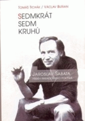 kniha Sedmkrát sedm kruhů Jaroslav Šabata - příběh paradoxního politika, Votobia 1997