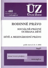 kniha Rodinné právo sociálně-právní ochrana dětí : dítě a mezinárodní právo : podle stavu k 21.3.2005, Sagit 2005