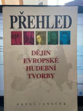 kniha Přehled dějin evropské hudební tvorby, Pavel Janeček, vlaastním nákladem  1998