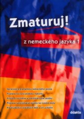 kniha Zmaturuj! z nemeckého jazyka 1, Didaktis 2005