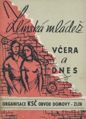 kniha Zlínská mládež včera a dnes, Okresní výbor KSČ, závod. org. nár. podniku Baťa 1946