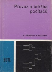 kniha Provoz a údržba počítačů učebnice pro 4. roč. SPŠ, stud. obor Elektronická a sdělovací zařízení, AB : Elektronické počítačové systémy, SNTL 1989