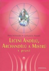 kniha Léčení andělů, archandělů a mistrů v praxi na čakry, auru a zdraví, Fontána 2007