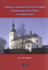 kniha Historie a současnost farního kostela Nanebevzetí Panny Marie ve Velkém Týnci, Burian a Tichák 2010