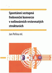 kniha Spontánní sestupná frekvenční konverze v nelineárních vrstevnatých strukturách, Univerzita Palackého v Olomouci 2012