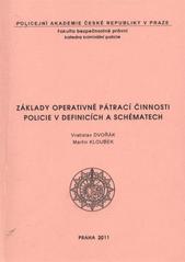 kniha Základy operativně pátrací činnosti policie v definicích a schématech, Policejní akademie České republiky v Praze 2011