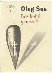 kniha Bez bohů geneze?, Vetus Via 1996