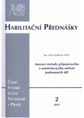 kniha Inovace metody připojovacího a usměrňovacího měření podzemních děl = New methods for connecting and orientation of the horizon of mining workings, ČVUT 2012