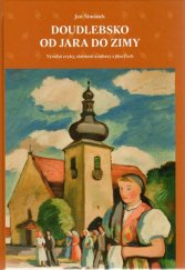 kniha Doudlebsko od jara do zimy výroční zvyky, slavnosti a zábavy z jihu Čech, Bohumír Němec - Veduta 2019