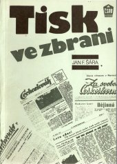 kniha Tisk ve zbrani Periodika čs. zahraničního odboje 1939-1945, ČSPB 1988