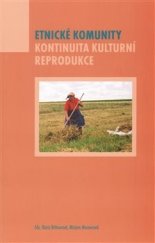 kniha Etnické komunity Kontinuita kulturní reprodukce, Univerzita Karlova, Fakulta humanitních studií 2012