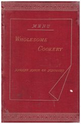 kniha Wholesome Cookery, Kegan Paul 1882