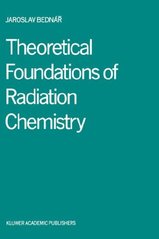 kniha Theoretical foundations of radiation chemistry, Academia 1990