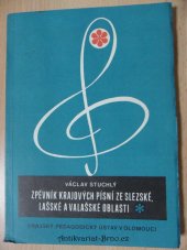 kniha  Zpěvník krajových písní ze slezské, lašské a valašské oblasti, Krajský pedagogický ústav v Olomouci 1974