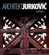kniha Architekt Dušan Samuel Jurkovič, Slovart 2010