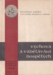 kniha Výchova a vzdělávání dospělých příspěvek k teorii kulturní výchovy a vzdělávání dospělých ve specializovaných oblastech, Filosofická fakulta University Karlovy v Praze 1974