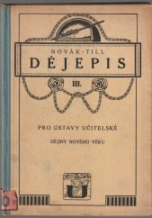 kniha Dějepis pro ústavy učitelské. III, - Dějiny nového věku od r. 1526 až do r. 1848, Česká grafická Unie 1925