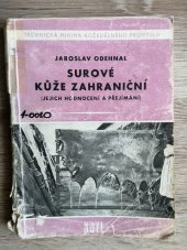 kniha Surové kůže zahraniční (jejich hodnocení a přejímání) Určeno pracovníkům a technikům dodavatelských a zásobovacích organisací a zaměstnancům skladů surovin v koželužských závodech, SNTL 1958