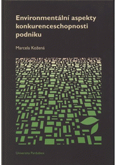 kniha Environmentální aspekty konkurenceschopnosti podniku, Univerzita Pardubice, Fakulta ekonomicko-správní 2007