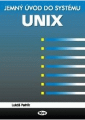 kniha Jemný úvod do systému UNIX, Kopp 1995