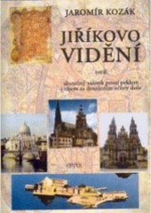 kniha Jiříkovo vidění, totiž, Skutečný zážitek pouti peklem i rájem za dosažením očisty duše, Onyx 2007