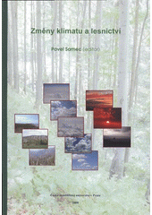 kniha Změny klimatu a lesnictví, Česká zemědělská univerzita, Fakulta životního prostředí 2008