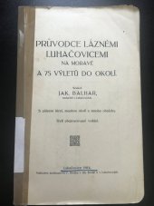 kniha Průvodce lázněmi Luhačovicemi na Moravě a 75 výletů do okolí, Hložek 1914