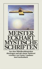 kniha Mystische Schriften Aus dem Mittelhochdeutschen übertragen und mit einem Nachwort versehen von Gustav Landauer, Insel Verlag 1991