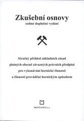 kniha Zkušební osnovy stručný přehled základních zásad platných obecně závazných právních předpisů pro vykonávání hornické činnosti a činnosti prováděné hornickým způsobem, Montanex 2010