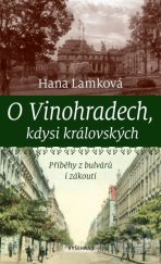 kniha O Vinohradech kdysi královských Příběhy z bulvárů i zákoutí, Vyšehrad  2023