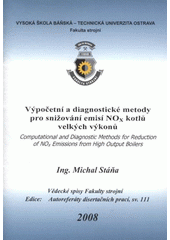 kniha Výpočetní a diagnostické metody pro snižování emisí NOx kotlů velkých výkonů = Computational and diagnostic methods for reduction of NOx emissions from high output boilers, VŠB - Technická univerzita 2008