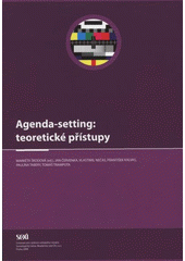 kniha Agenda-setting: teoretické přístupy, Sociologický ústav Akademie věd ČR 2008